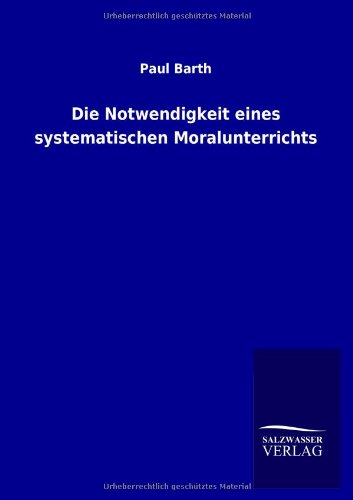 Die Notwendigkeit eines systematischen Moralunterrichts