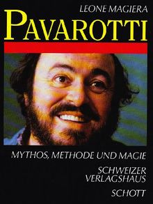 Pavarotti: Mythos, Methode und Magie