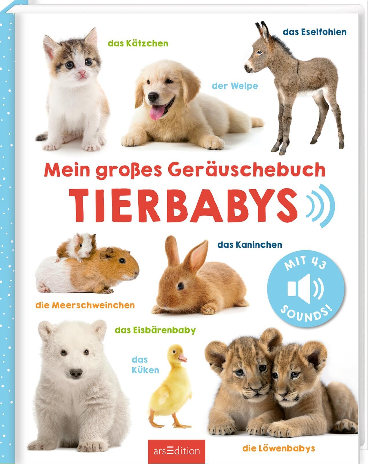 Mein großes Geräuschebuch - Tierbabys: Mit 43 Sounds