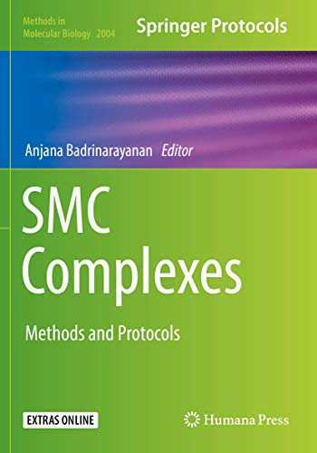 SMC Complexes: Methods and Protocols (Methods in Molecular Biology, Band 2004)