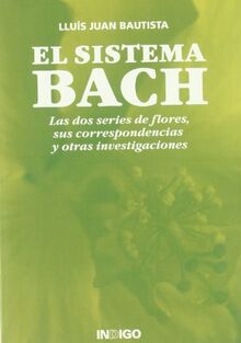 El sistema Bach : las doces series de flores, sus correspondencias y otras investigaciones von BAUTISTA,LLUIS JUAN | Buch | Zustand gut