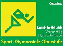 Sport - Gymnasiale Oberstufe: Leichtathletik: Schülerbuch: Schriftliche Unterrichtsmaterialien für die Hand des Schülers für den nach Sportarten differenzierten Unterricht