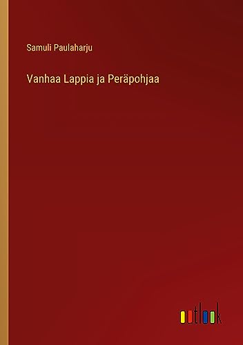 Vanhaa Lappia ja Peräpohjaa