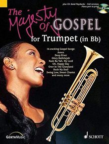 The Majesty of Gospel: 16 beliebte Gospelsongs. Trompete in B, Klavier ad libitum. Ausgabe mit CD.