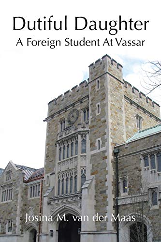 Dutiful Daughter: A Foreign Student At Vassar