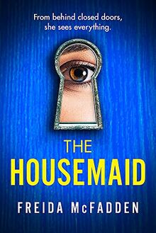 The Housemaid: An absolutely addictive psychological thriller with a jaw-dropping twist