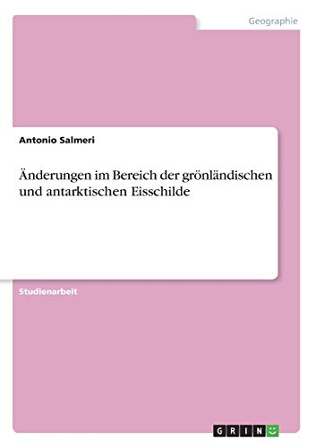 Änderungen im Bereich der grönländischen und antarktischen Eisschilde