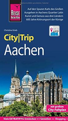 Reise Know-How CityTrip Aachen: Reiseführer mit Stadtplan und kostenloser Web-App