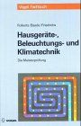 Hausgeräte-, Beleuchtungs- und Klimatechnik (Die Meisterprüfung)