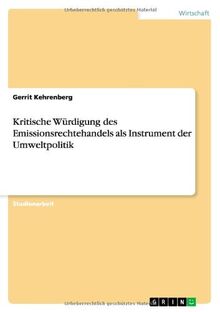 Kritische Würdigung des Emissionsrechtehandels als Instrument der Umweltpolitik