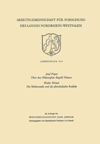 Über den Philosophie-Begriff Platons. Die Mathematik und die physikalische Realität (Arbeitsgemeinschaft für Forschung des Landes Nordrhein-Westfalen) (German Edition)