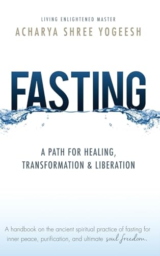 Fasting: A Path for Healing, Transformation & Liberation