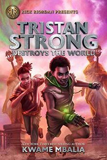 Tristan Strong Destroys the World (A Tristan Strong Novel, Book 2) (Tristan Strong, 2, Band 2)