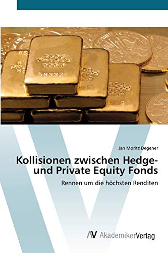 Kollisionen zwischen Hedge- und Private Equity Fonds: Rennen um die höchsten Renditen