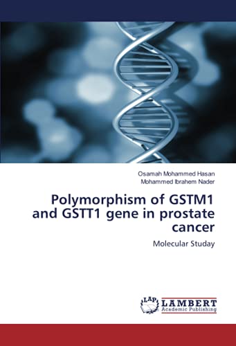 Polymorphism of GSTM1 and GSTT1 gene in prostate cancer: Molecular Studay
