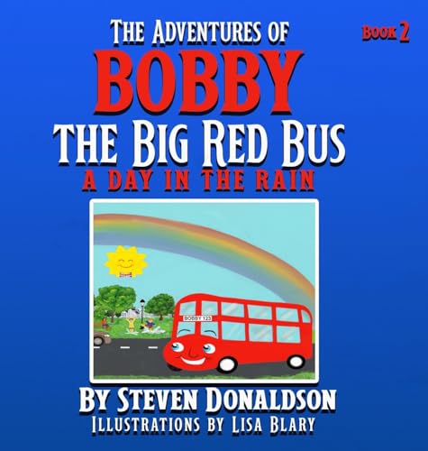 THE ADVENTURES OF BOBBY THE BIG RED BUS: A DAY IN THE RAIN