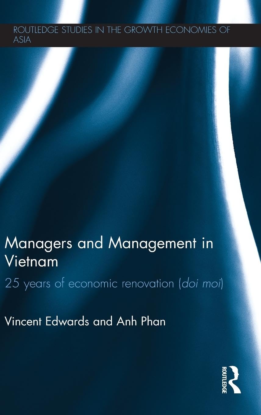 Managers and Management in Vietnam: 25 Years of Economic Renovation (Doi moi) (Routledge Studies in the Growth Economies of Asia, Band 114)