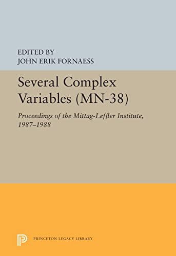 Several Complex Variables (MN-38), Volume 38: Proceedings of the Mittag-Leffler Institute, 1987-1988. (MN-38) (Mathematical Notes, Band 38)