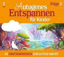 Autogenes Entspannen2  für Kinder - 20 Fantasiereisen zur Guten Nacht