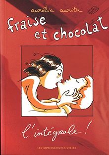 Fraise et chocolat : l'intégrale !