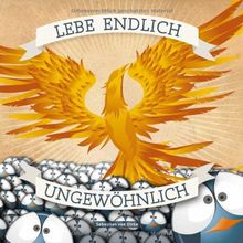 Lebe endlich ungewöhnlich: Aktionismus mit Persönlichkeit: Ich will alles und mehr!