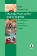 Sachunterricht planen und reflektieren: Ein Studienbuch zur Analyse unterrichtlichen Handelns