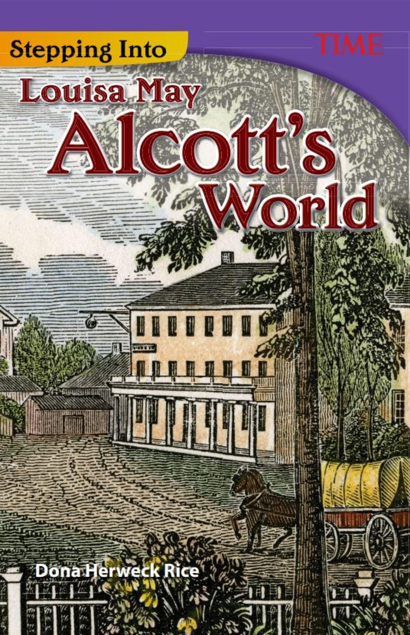 Stepping Into Louisa May Alcott's World (Time for Kids Nonfiction Readers)