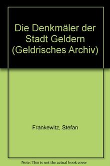 Die Denkmäler der Stadt Geldern