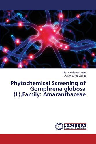 Phytochemical Screening of Gomphrena globosa (L),Family: Amaranthaceae
