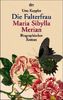 Die Falterfrau. Maria Sibylla Merian. Biographischer Roman.