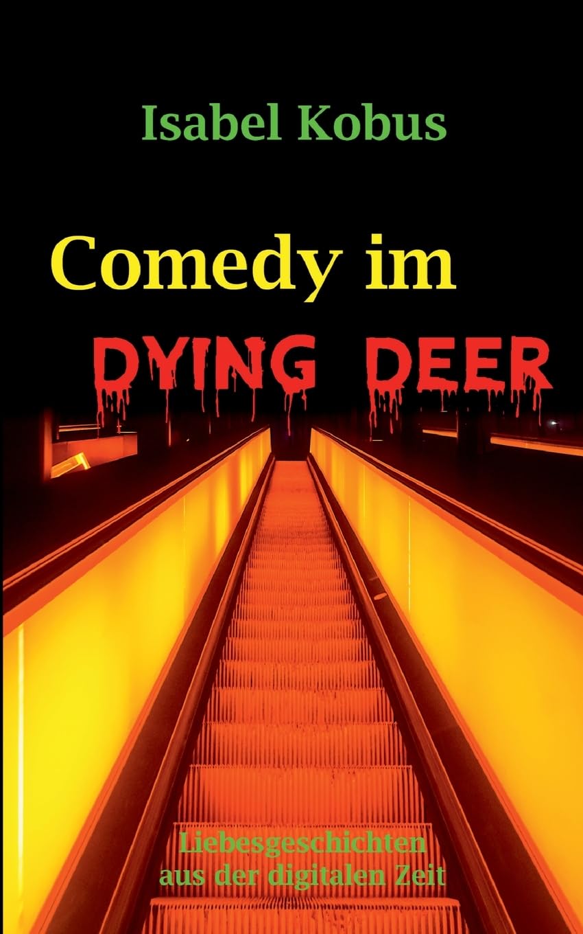 Comedy im Dying Deer: Liebesgeschichten aus der digitalen Zeit