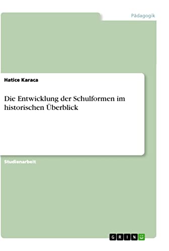 Die Entwicklung der Schulformen im historischen Überblick