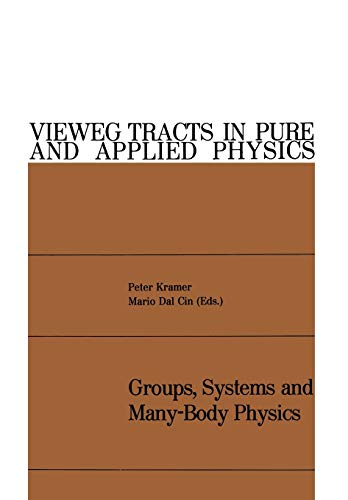 Groups, systems and many-body physics (Vieweg tracts in pure and applied physics) (Vieweg tracts in pure and applied physics, 4, Band 4)