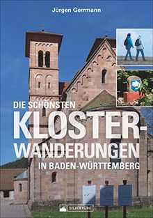 Die schönsten Klosterwanderungen in Baden-Württemberg. Ein Wanderführer zu Natur- und Kulturräumen im ganzen Land, für Entdeckungsreisende mit Sinn für Landschaft und Architektur.