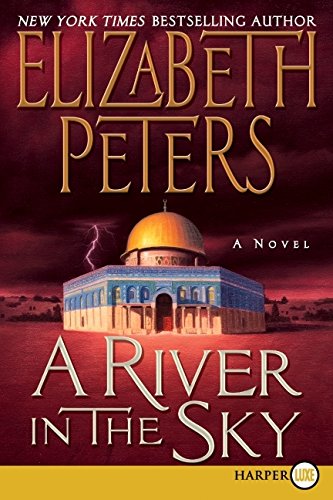 A River in the Sky: A Novel (Amelia Peabody Series, 19)