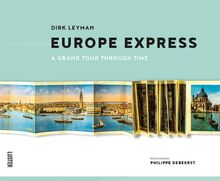 Europe Express: A Grand Tour Through Time: a grand tour through time /een toeristische tijdreis