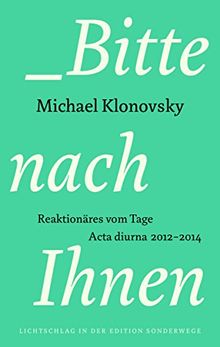 Bitte nach Ihnen: Reaktionäres vom Tage. Acta Diurna 2012-2014