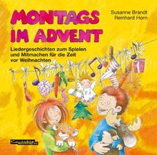 Montags im Advent: Liedergeschichten zum Spielen und Mitmachen für die Zeit vor Weihnachten