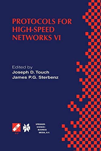 Protocols for High-Speed Networks VI: IFIP TC6 WG6.1 & WG6.4 / IEEE ComSoc TC on Gigabit Networking Sixth International Workshop on Protocols for ... and Communication Technology, 31, Band 31)