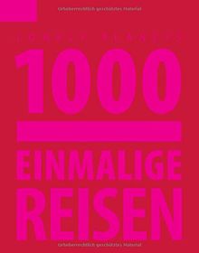 Lonely Planet Reisebildband 1000 einmalige Reisen