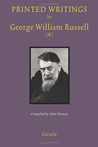 Printed Writings by George William Russell (AE): A Bibliography With Some Notes on His Pictures and Portraits