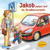 Jakob-Bücher: Jakob passt auf im Straßenverkehr