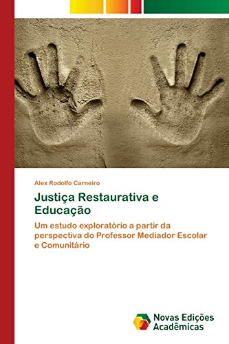 Justiça Restaurativa e Educação: Um estudo exploratório a partir da perspectiva do Professor Mediador Escolar e Comunitário