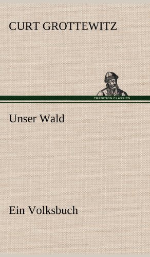 Unser Wald: Ein Volksbuch