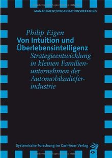 Von Intuition und Überlebensintelligenz: Strategieentwicklung in kleinen Familienunternehmen der Automobilzulieferindustrie