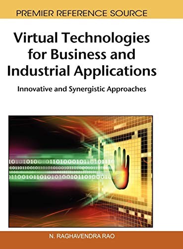 Virtual Technologies for Business and Industrial Applications: Innovative and Synergistic Approaches