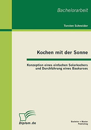 Kochen mit der Sonne: Konzeption eines einfachen Solarkochers und Durchführung eines Baukurses