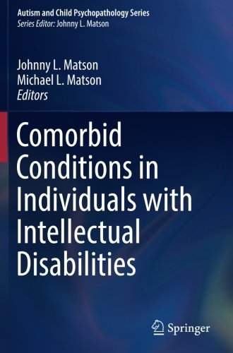 Comorbid Conditions in Individuals with Intellectual Disabilities (Autism and Child Psychopathology Series)