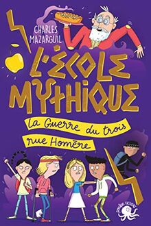 L'école mythique. La guerre du trois rue Homère