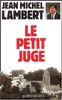 Petit Juge (Le) (Memoires - Temoignages - Biographies)